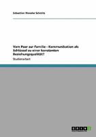 Vom Paar zur Familie - Kommunikation als Schlüssel zu einer konstanten Beziehungsqualität? 3640124901 Book Cover