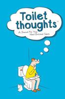 Toilet Thoughts: A journal for your most brilliant ideas 0991128206 Book Cover