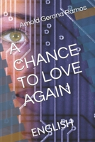 A CHANCE TO LOVE AGAIN: ENGLISH B0FF2GH1D8 Book Cover