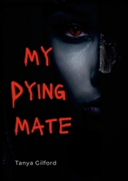 My Dying Mate B09DSRYJ2N Book Cover