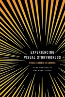 Experiencing Visual Storyworlds: Focalization in Comics (Theory and Interpretation of Narrative) 0814258298 Book Cover