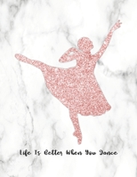 Life Is Better When You Dance: Dancer Silhouette Design in Faux Rose Gold Glitter, Composition Notebook 1088721559 Book Cover