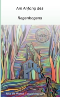 Am Anfang des Regenbogens: Autobiografie 334732983X Book Cover