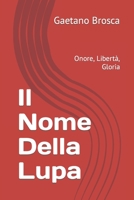 Il Nome Della Lupa: Onore, Libertà, Gloria B09RMF4JHR Book Cover