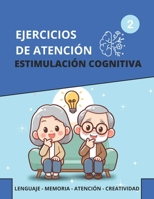 Ejercicios de Atención. Estimulación Cognitiva. VOLUMEN 2: Juegos para ejercitar la MENTE y potenciar la MEMORIA con letra GRANDE | Pasatiempos para ... estimulación cognitiva) (Spanish Edition) B0D6NN918J Book Cover