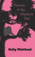 Princess of the Naseberry Tree B0FLPH2C2Q Book Cover