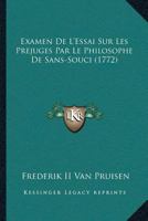 Examen De L'Essai Sur Les Prejuges Par Le Philosophe De Sans-Souci (1772) 116642345X Book Cover