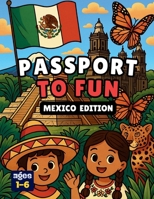Passport To Fun: Mexico Edition (Countries of the World) B0FN8F8KQM Book Cover