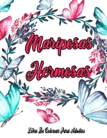 Mariposas Hermosas : Libro De Colorear Para Adultos B089TRYJV6 Book Cover