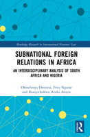 Subnational Foreign Relations in Africa: An Interdisciplinary Analysis of South Africa and Nigeria 0367202212 Book Cover