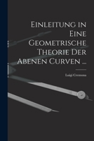 Einleitung in Eine Geometrische Theorie Der Abenen Curven ... 1019126663 Book Cover