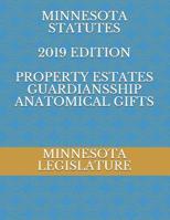 Minnesota Statutes 2019 Edition Property Estates Guardiansship Anatomical Gifts 1071374508 Book Cover