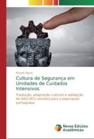 Cultura de Segurança em Unidades de Cuidados Intensivos: Tradução, adaptação cultural e validação do SAQ (ICU version) para a população portuguesa 6139745284 Book Cover