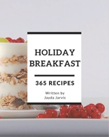 365 Holiday Breakfast Recipes: Explore Holiday Breakfast Cookbook NOW! B08D4H2W7V Book Cover