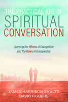 The Practical Art of Spiritual Conversation 1725294826 Book Cover