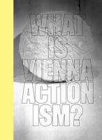 What is Vienna Actionism? 3969121574 Book Cover
