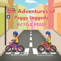 The Adventures of Peggy Leggedy: Bicycle Peggy B0C9SB2K7K Book Cover