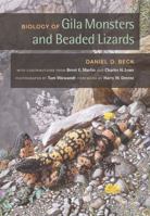 Biology of Gila Monsters and Beaded Lizards 0520259874 Book Cover