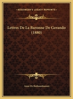 Lettres De La Baronne De Gerando (1880) 1160180393 Book Cover