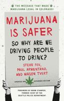 Marijuana is Safer: So why are we driving people to drink? 1603581448 Book Cover