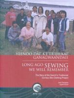 Long Ago Sewing We Will Remember/yeenoo Dai Ketrijilkai Ganagwaandaii: The Story of the Gwichin Traditional Caribou Skin Clothing Project (Mercury Series) 0660195089 Book Cover
