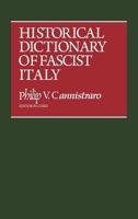 Historical Dictionary of Fascist Italy: 0313213178 Book Cover