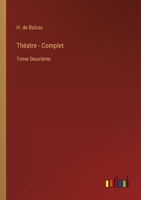 Théatre - Complet: Tome Deuxième 3368202367 Book Cover