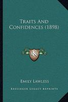 Traits and Confidences 1017345899 Book Cover