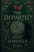 The Departed: A Labyrinth Retelling B0GFXKGSNC Book Cover