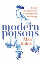 Modern Poisons: A Brief Introduction to Contemporary Toxicology 1610913825 Book Cover