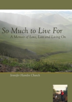 So Much to Live for: A Memoir of Love, Loss and Living on 1312047054 Book Cover