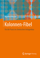 Kolonnen-Fibel: Fur Die Praxis Im Chemischen Anlagenbau 3642419186 Book Cover