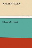 ULYSSES S. GRANT 1508799342 Book Cover