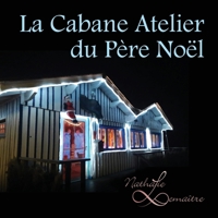 La Cabane Atelier du Père Noël (French Edition) 2381241892 Book Cover