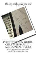 Pocket Study Guide: CERTIFIED-PUBLIC-ACCOUNTANT Vol2: Study for the test and pass the CPA exam with ease 1530555760 Book Cover