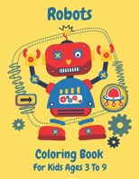 Robots Coloring Book For Kids Ages 3 to 9: Coloring Book for Kids, Coloring Robots 1661653359 Book Cover