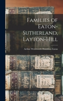 Families of Eaton-Sutherland, Layton-Hill [microform] 1014860989 Book Cover
