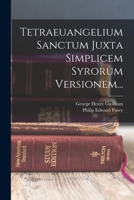 Tetraeuangelium Sanctum Juxta Simplicem Syrorum Versionem... 1017844623 Book Cover