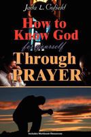 How to Know God for Yourself Through Prayer 0982987927 Book Cover