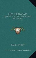 Des Francais: Qui Ont Ecrit En Italien Au XVI Siecle (1902) 1161053425 Book Cover