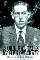 28 Original Stories by H.P. Lovecraft: Selected By Dan Bianchi 1726442861 Book Cover