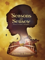 Seasons and Senses: Poetry and Other Thoughts B0CJG4TFGF Book Cover