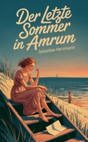 Der letzte Sommer in Amrum (German Edition) B0FKLF7943 Book Cover