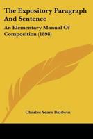 The Expository Paragraph And Sentence: An Elementary Manual Of Composition 3337278108 Book Cover