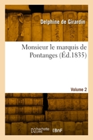 Monsieur le marquis de Pontanges. Volume 2 2329924909 Book Cover