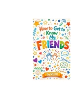How to Get To Know My Friends B0GTWQMPF1 Book Cover