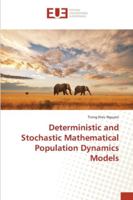 Deterministic and Stochastic Mathematical Population Dynamics Models 6202272147 Book Cover