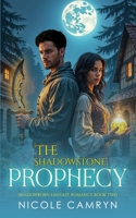 The Shadowstone Prophecy: Shadowborn Fantasy Romance (The Blackthorn Heir, A Shadowborn Fantasy Romance) B0FBRQ86ZY Book Cover