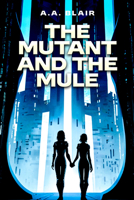 The Mutant and the Mule 1592115322 Book Cover