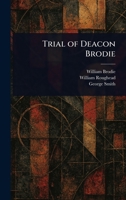 Trial of Deacon Brodie 1023411636 Book Cover